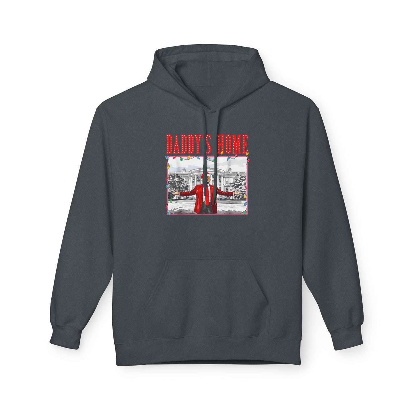 Daddy’s Home Trump Unisex Hoodie
