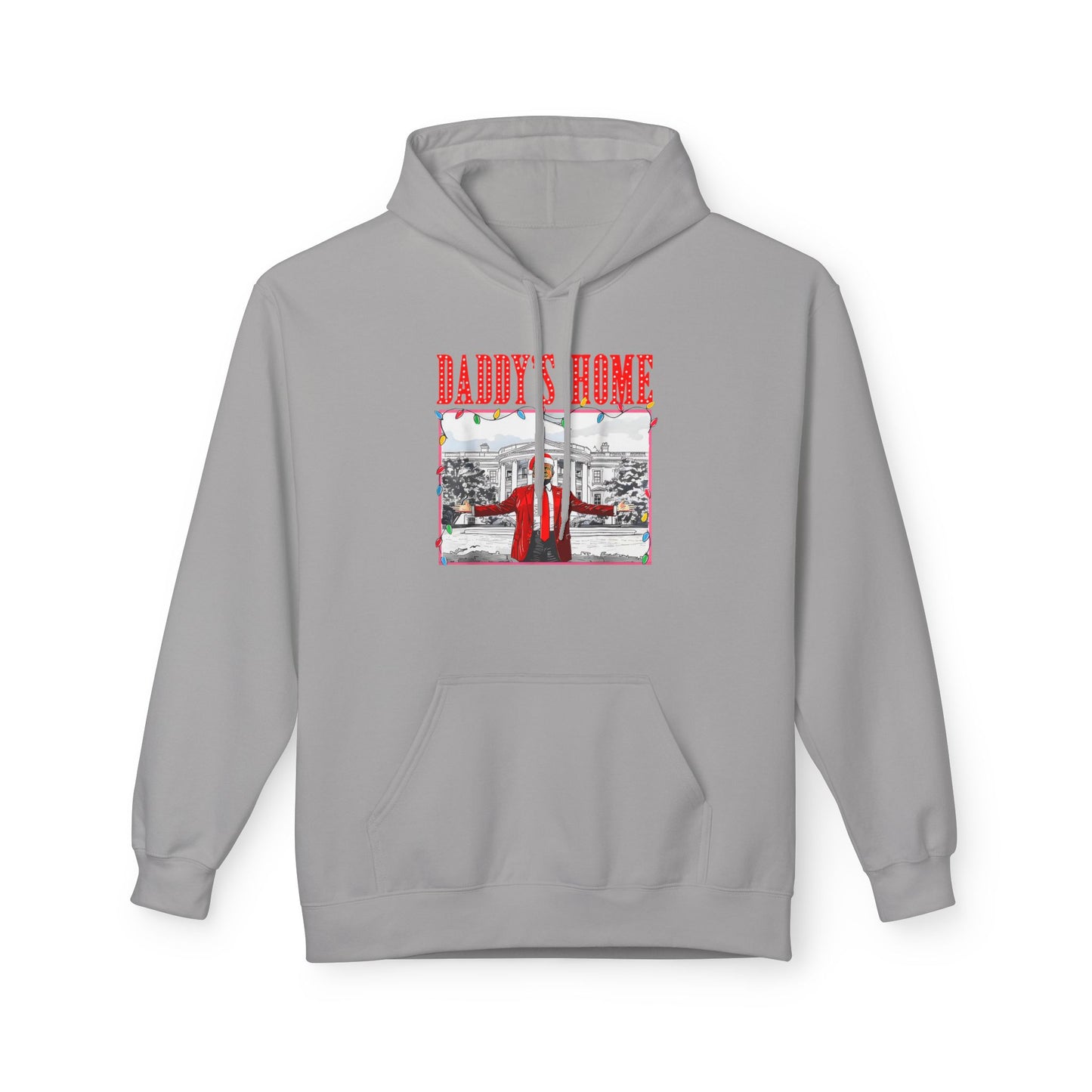 Daddy’s Home Trump Unisex Hoodie