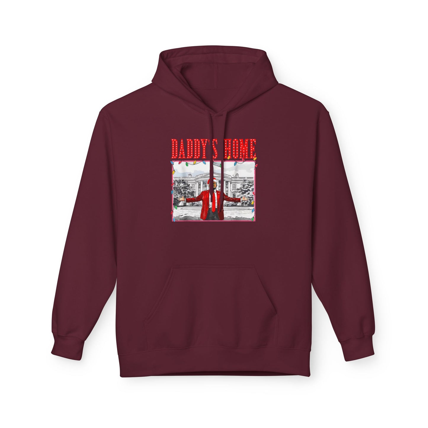 Daddy’s Home Trump Unisex Hoodie