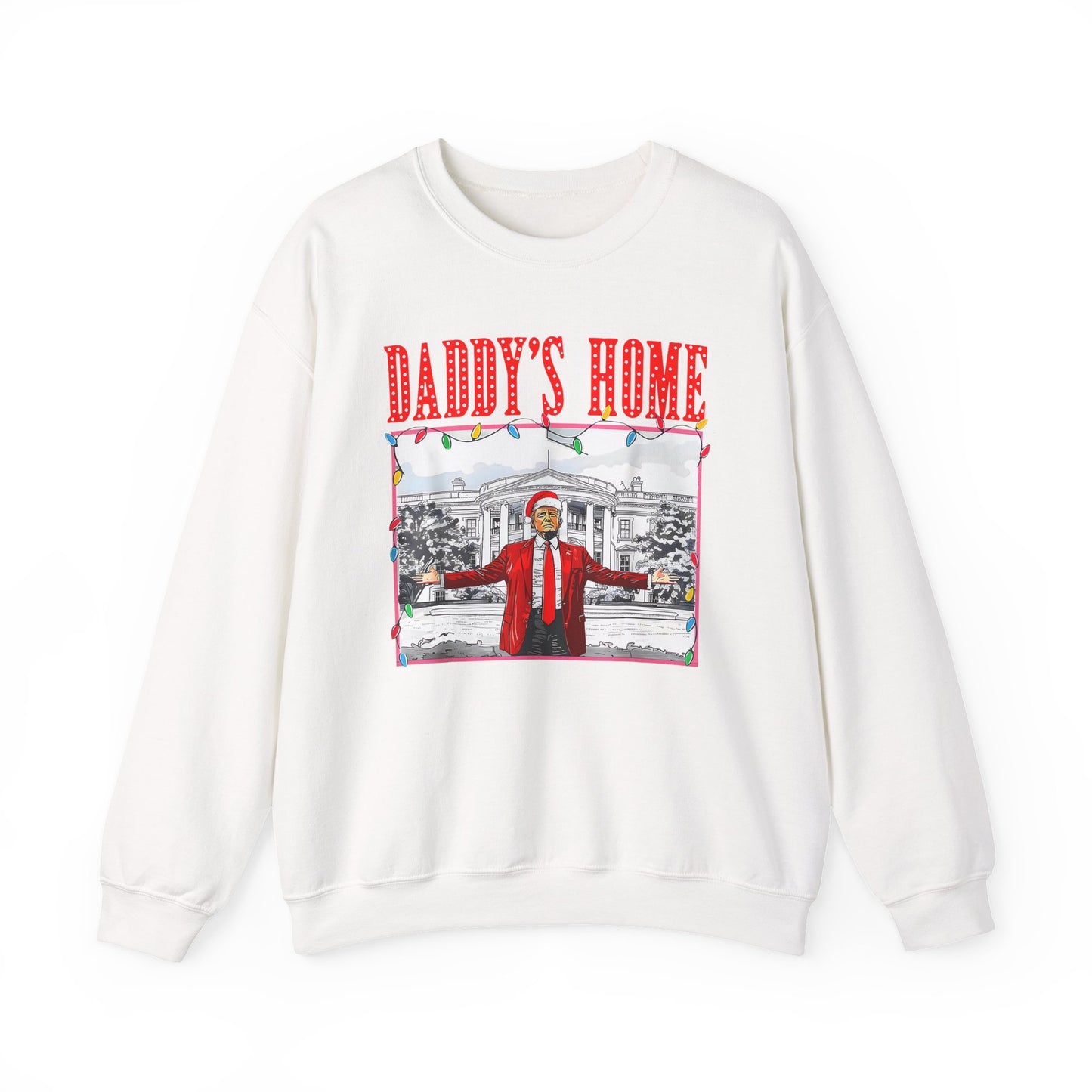 Trump Daddy’s Home Sweatshirt – Unisex Patriotic Hoodie