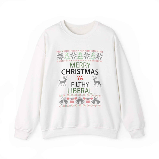 Merry Christmas Ya Filthy Liberal Sweatshirt – Funny Ugly Christmas Sweater