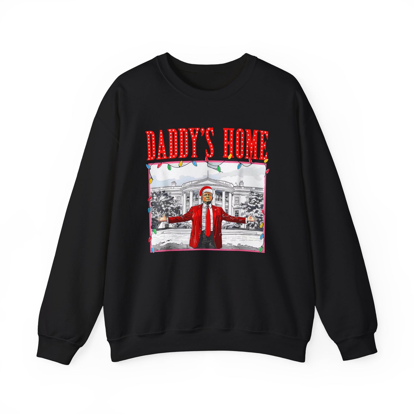 Trump Daddy’s Home Sweatshirt – Unisex Patriotic Hoodie