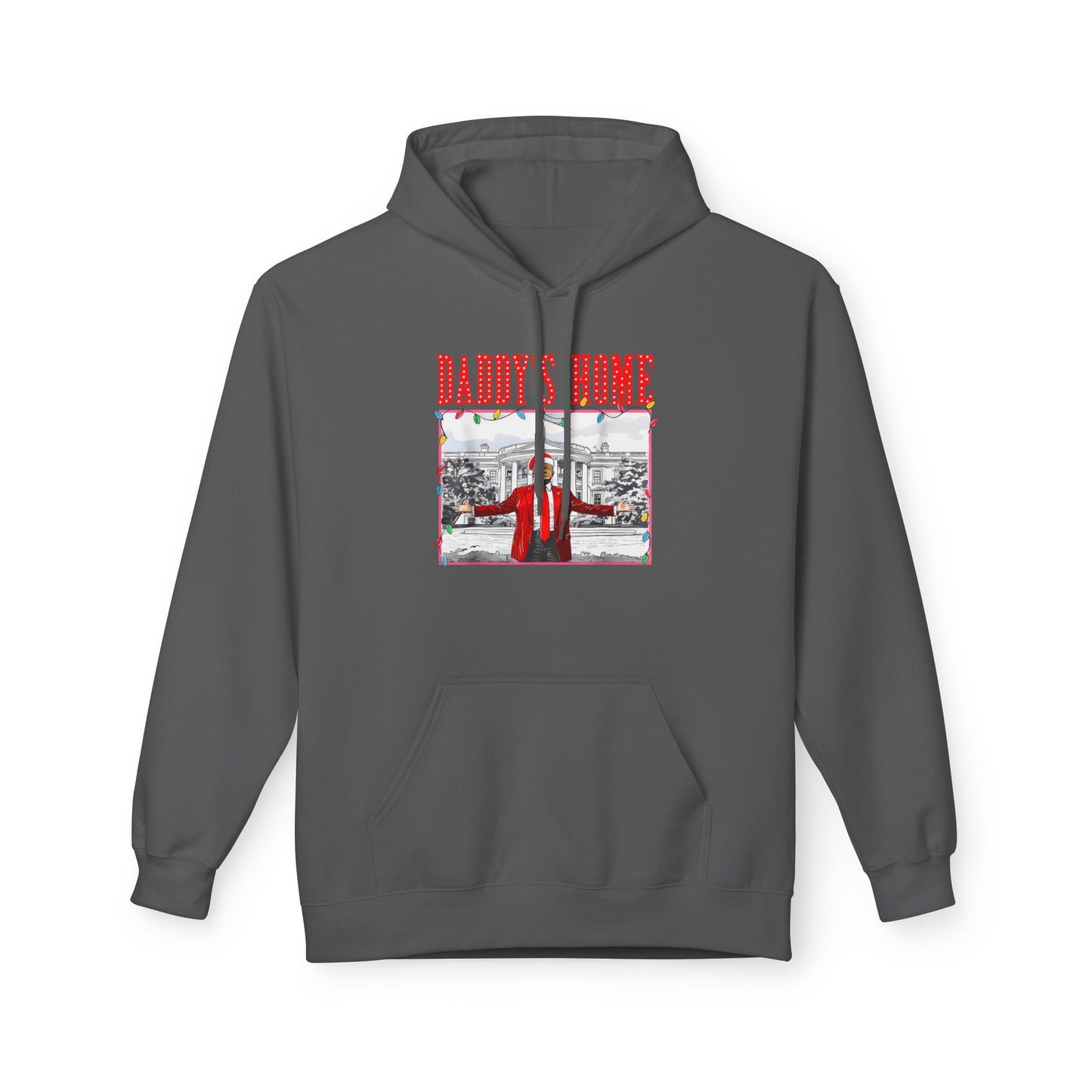 Daddy’s Home Trump Unisex Hoodie