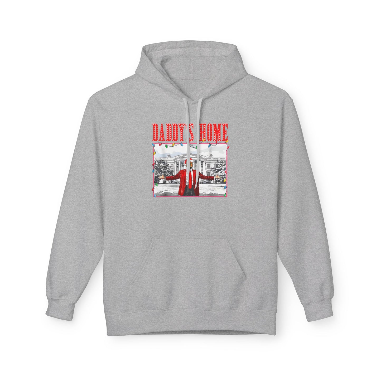 Daddy’s Home Trump Unisex Hoodie