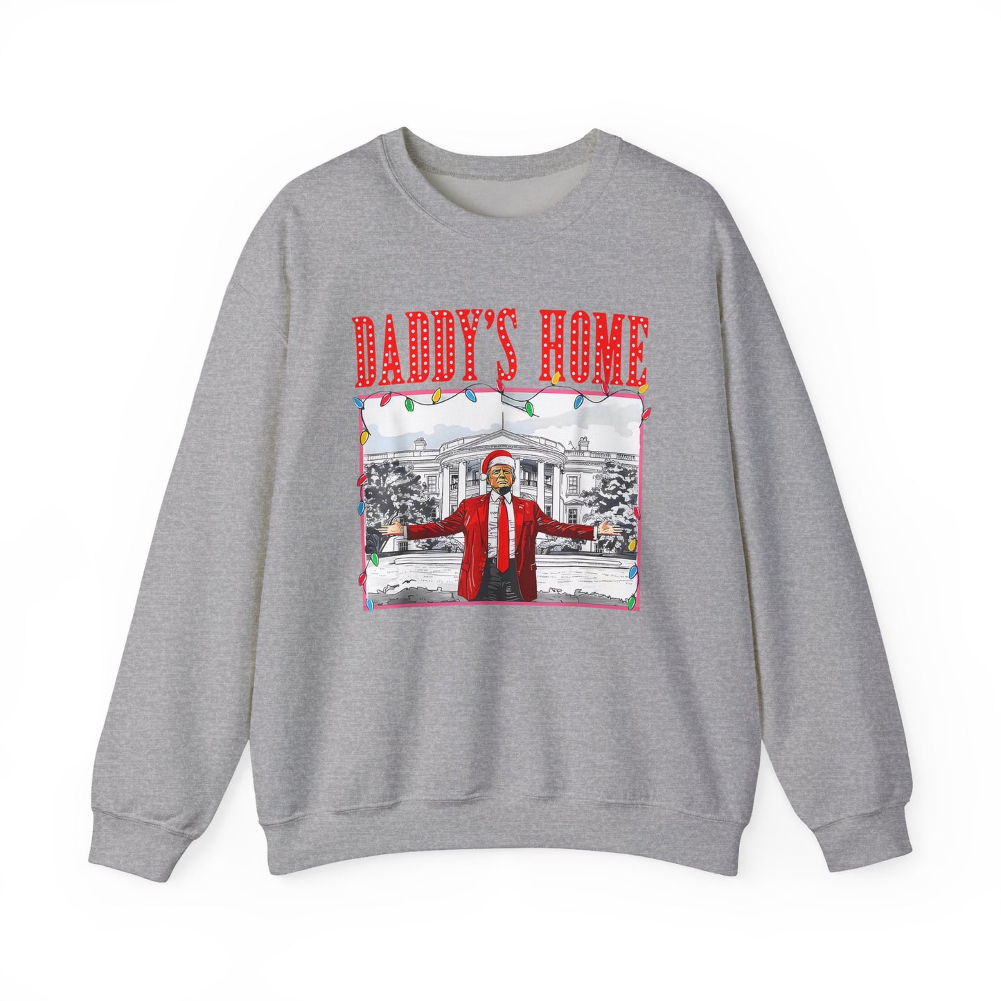 Trump Daddy’s Home Sweatshirt – Unisex Patriotic Hoodie