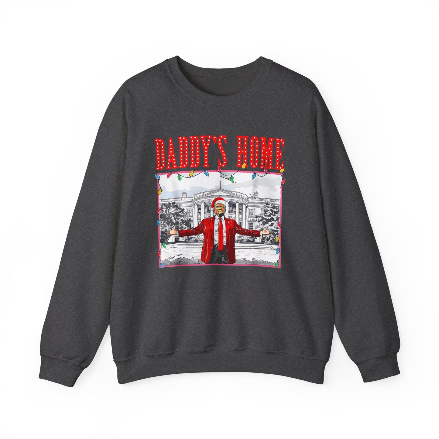 Trump Daddy’s Home Sweatshirt – Unisex Patriotic Hoodie