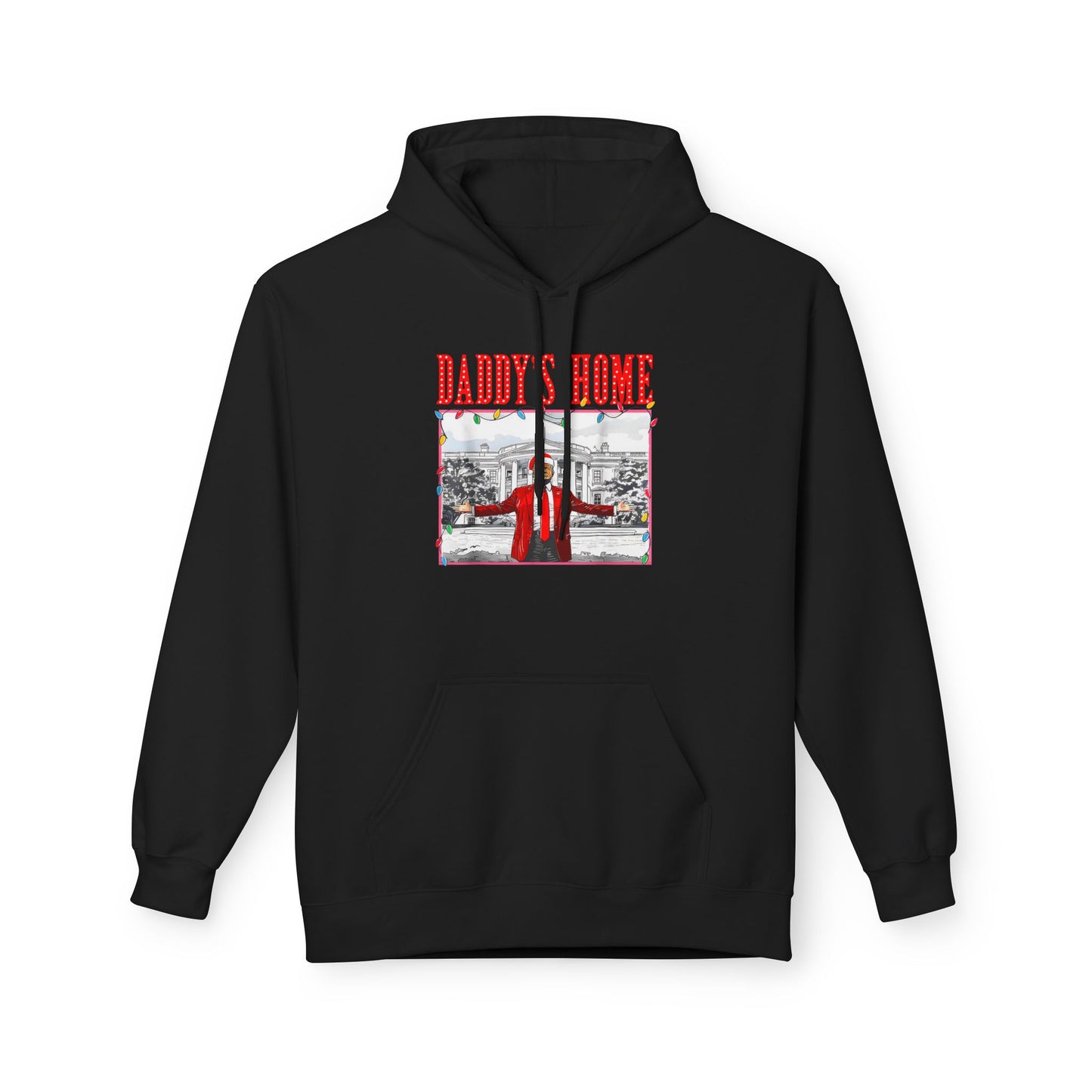 Daddy’s Home Trump Unisex Hoodie