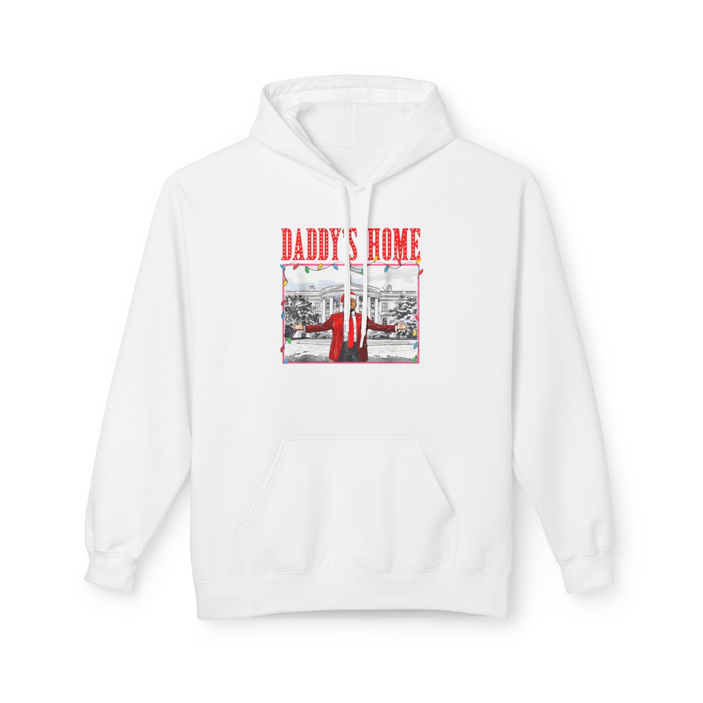 Daddy’s Home Trump Unisex Hoodie