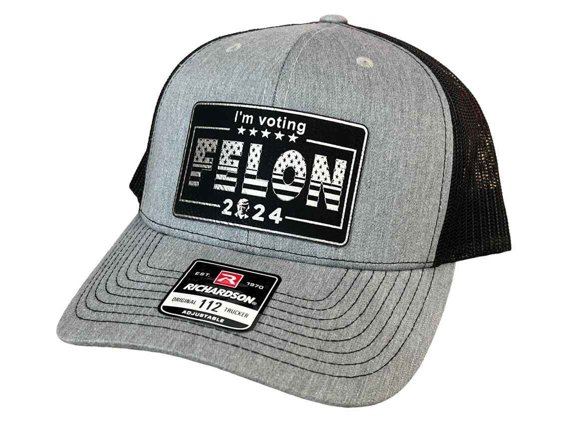 “I’m Voting for the Felon” Leather Patch Cap – Richardson 112 Patriotic Collector’s Edition Hat