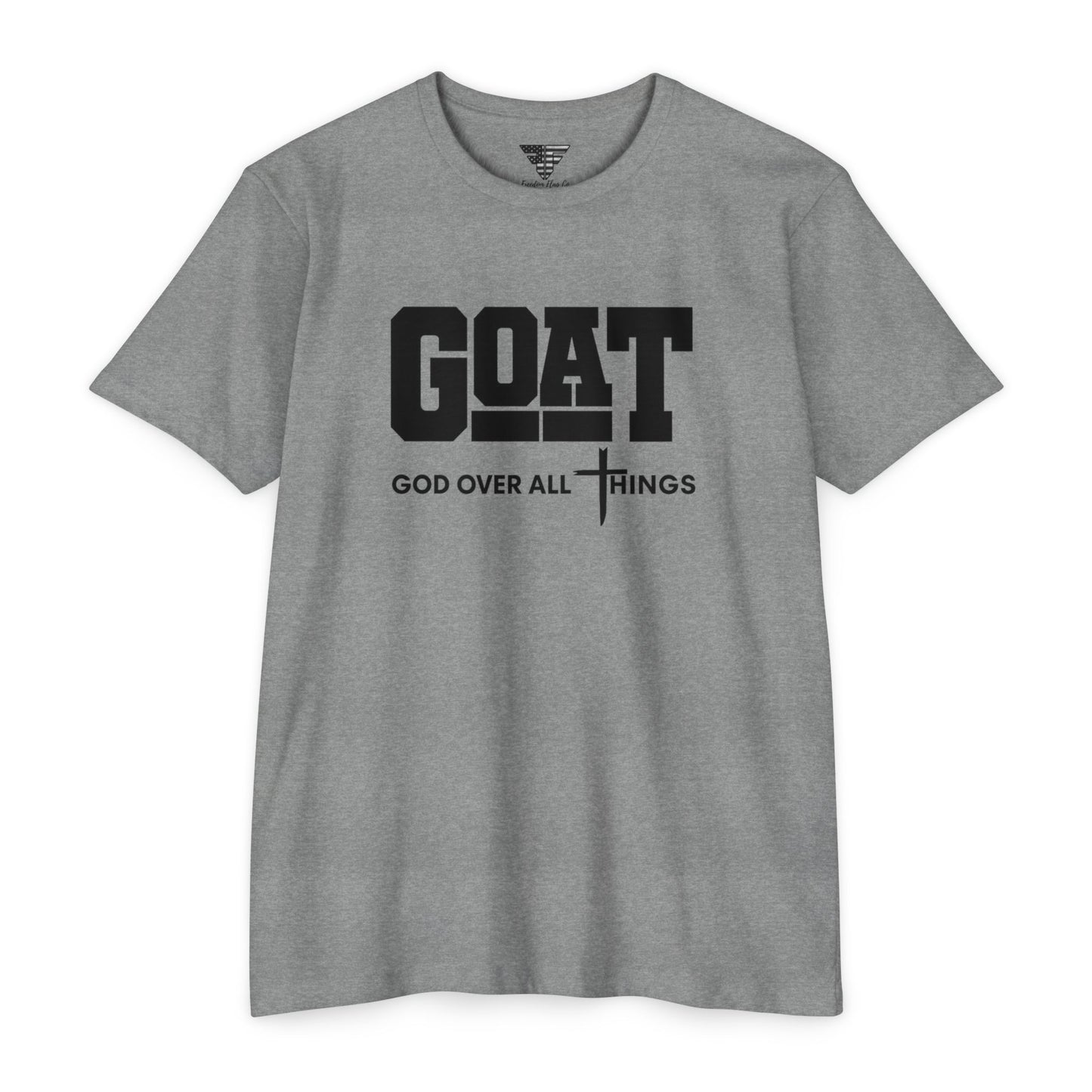 GOAT God Over All Things Unisex Faith Tee