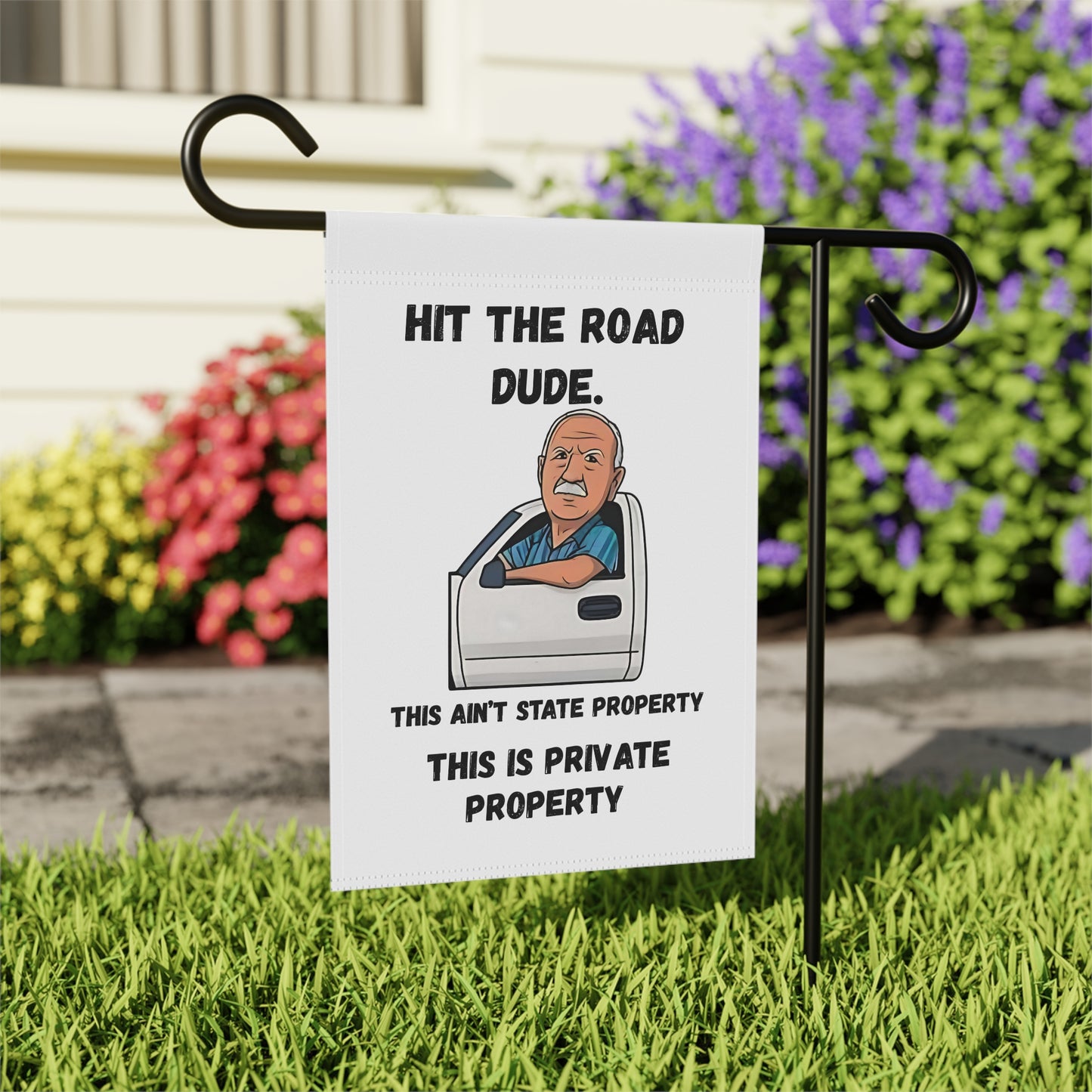 Hit the Road Dude Flag – 12x18 Garden Banner | This Ain’t State Property, This Is Private Property Viral TikTok Flag