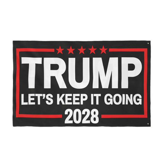 Trump 2028 Double-Sided Flag – Let’s Keep It Going