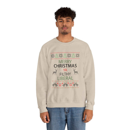 Merry Christmas Ya Filthy Liberal Sweatshirt – Funny Ugly Christmas Sweater