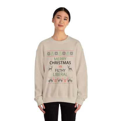 Merry Christmas Ya Filthy Liberal Sweatshirt – Funny Ugly Christmas Sweater