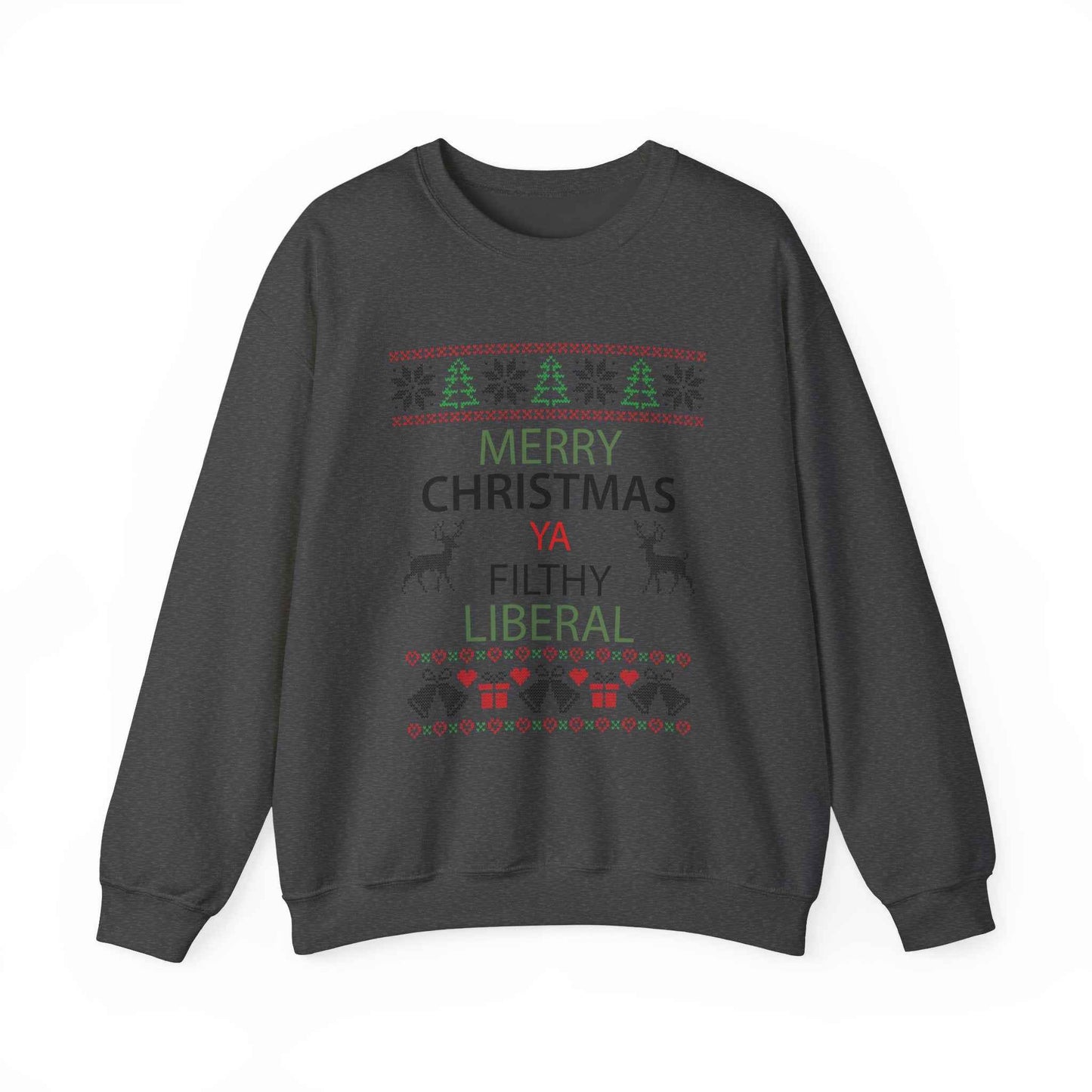 Merry Christmas Ya Filthy Liberal Sweatshirt – Funny Ugly Christmas Sweater