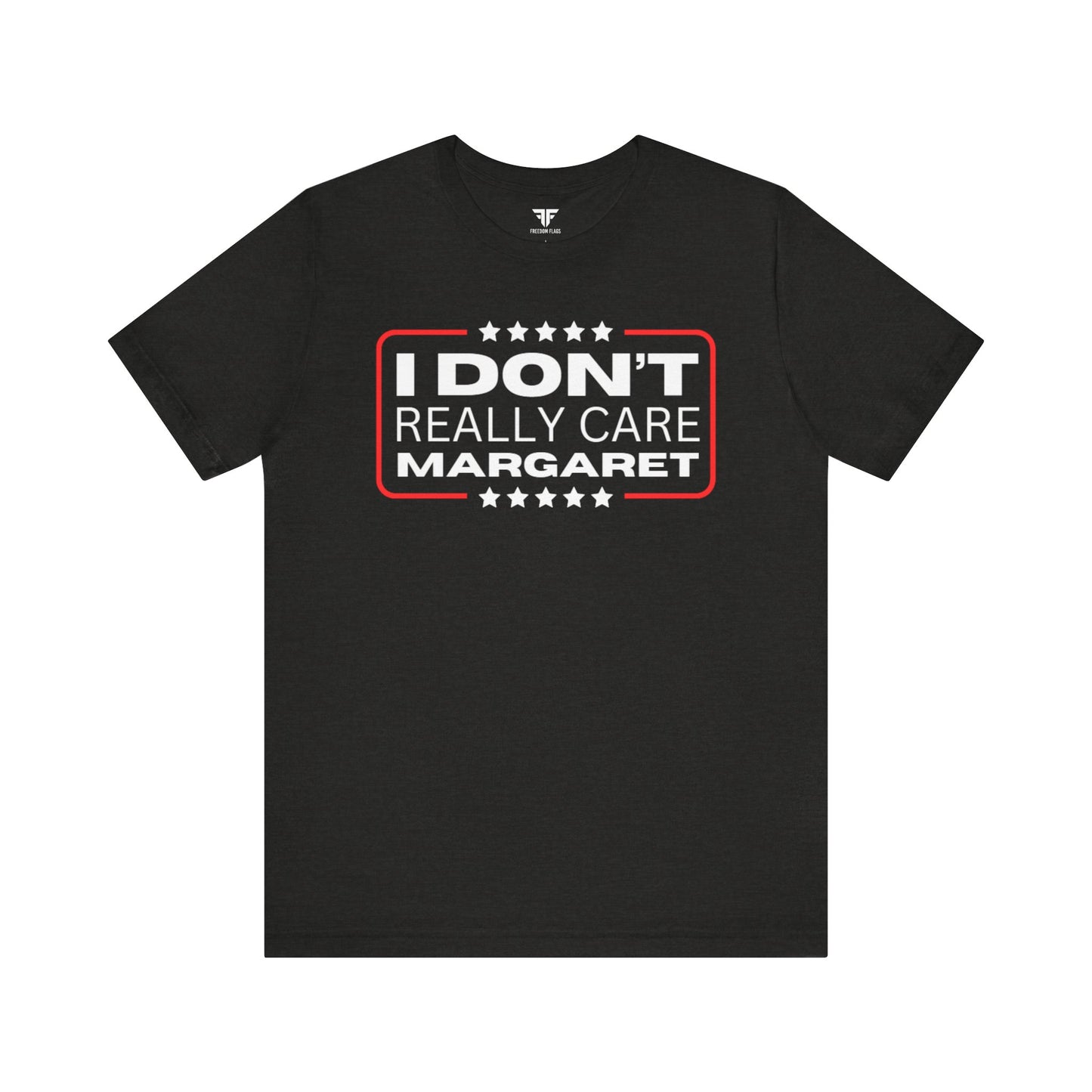 Black - I Don't Really Care Margaret Unisex Short Sleeve Tee for Men & Women