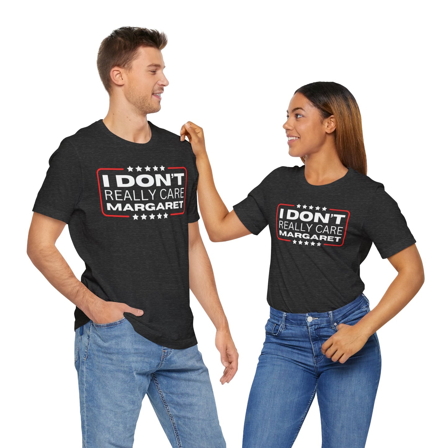 I Don't Really Care Margaret Unisex Short Sleeve Tee