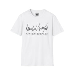 "Never Surrender" Signature Unisex T-Shirt