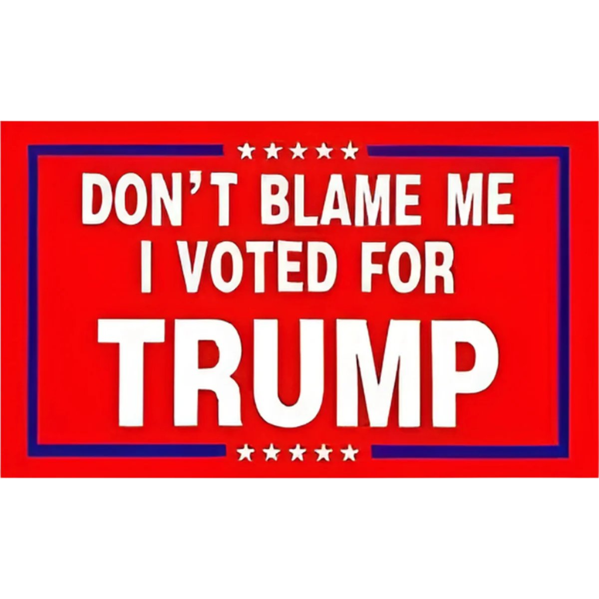 Don't Blame Me Trump Flag