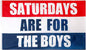 Saturdays are for the Boys Flag – 3x5 ft (Premium Polyester)