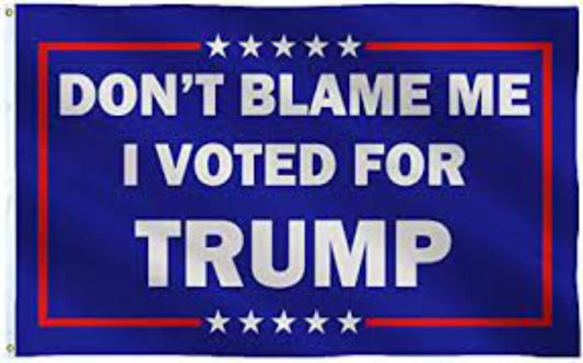 Don't Blame Me Trump Flag